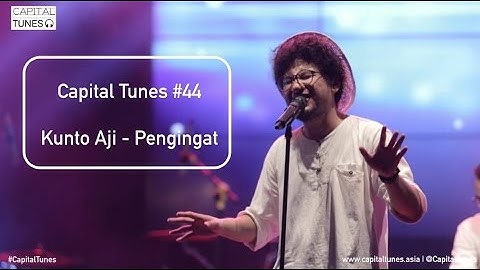 Kunto Aji - Pengingat / Live at RSI 10th Anniversary / Capital Tunes #44