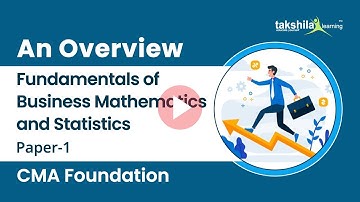 Free An Overview - Fundamentals of Business Mathematics and Statistics | CMA Foundation Classes