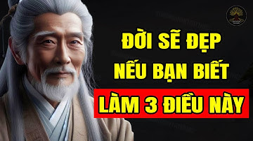 3 TÂM THÁI Khiến Cuộc Đời NGÀY CÀNG TỐT ĐẸP