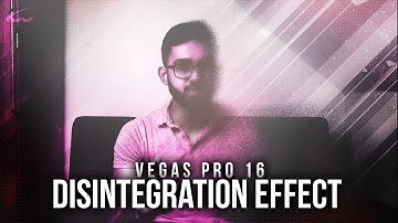 Vegas Pro 16: Disintegration Effect