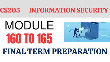 CS205 Information Security Topic 160 to 165 | CS205 Short Lectures