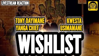 TONY DAYIMANE x USIMAMANE x KWESTA x YANGA CHIEF - WISHLIST | SINCERE LIFE REACTS