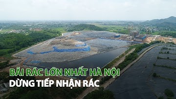 Bãi rác lớn nhất Hà Nội dừng tiếp nhận rác| VTC14