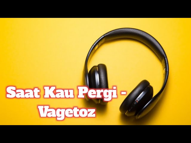 Saat Kau Pergi - Vagetoz | Lirik & Cover(by Hana) class=