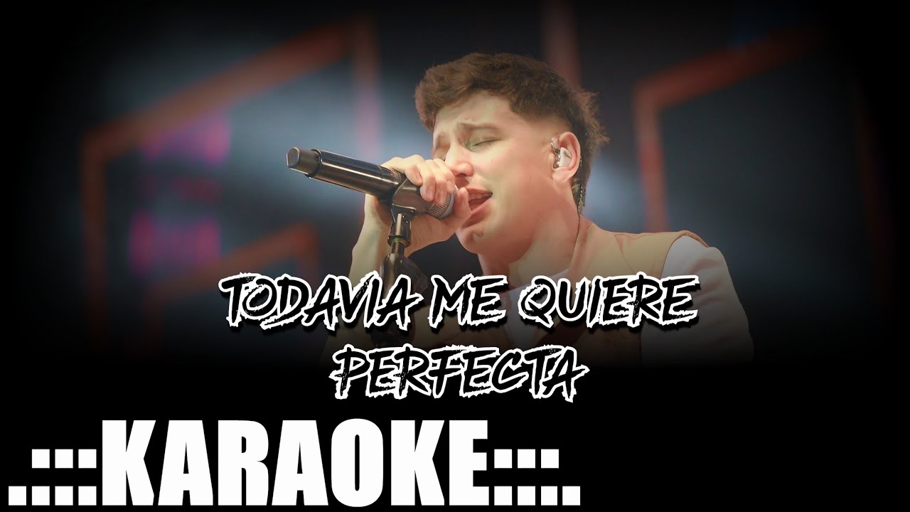 Q Lokura Todavia me quiere, Perfecta ( KARAOKE PREM ♪ )
