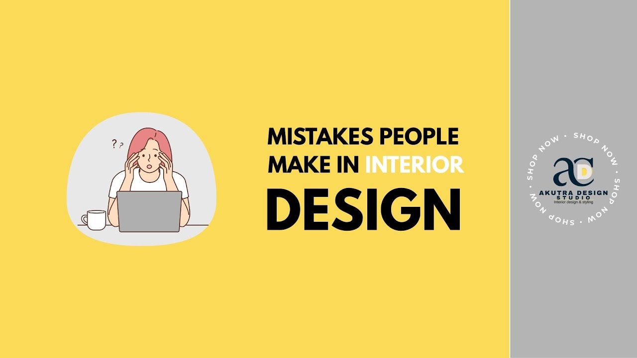 “Interior Design Mistakes to Avoid | Smart Home Tips by Akutra Design ...
