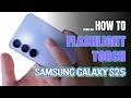 How to turn on Flashlight | Torch on Samsung Galaxy S25