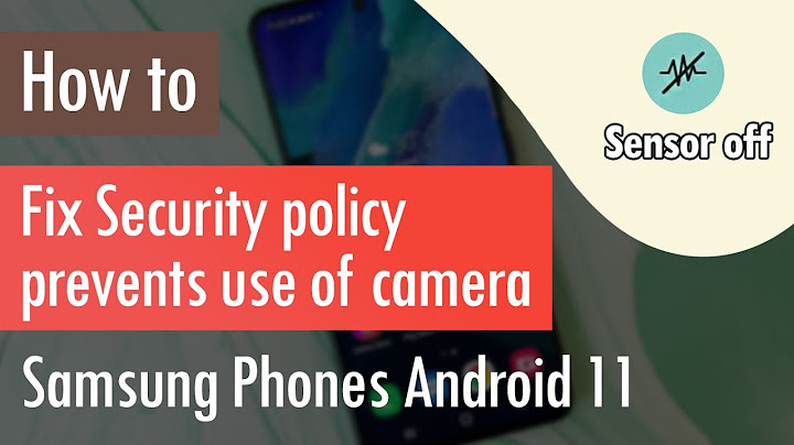 Samsung security policy prevents use of camera