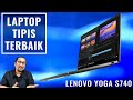 Laptop Tipis Terbaik? Kencang, Irit, Tercanggih: Review Lenovo Yoga Slim S740 - Indonesia