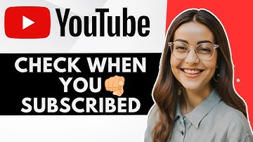 How Long You Have Been Subscribed to a YouTube Channel (CHECK NOW)