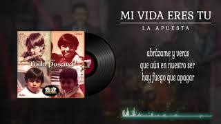 Video thumbnail of "La Apuesta - Mi Vida Eres Tú (Letra/Lyrics)"