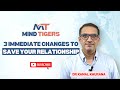3 Immediate Changes That Can Help You Save Your Relationship | Mind Tigers | Dr Kamal Khurana