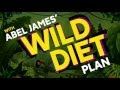 Abel james wild diet plan  my diet is better than yours