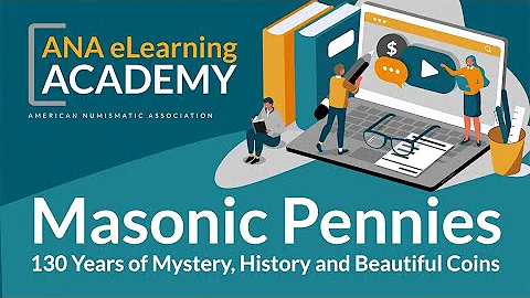 ANA eLearning Academy - Masonic Pennies: 130 Years...
