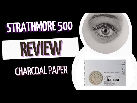 Strathmore 500 Charcoal paper review!