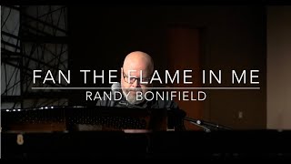 Fan the Flame in Me - Randy Bonifield