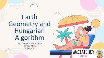 2024 External Exams QLD General Maths Paper 2 Q5: Earth Geometry and Hungarian Algorithm