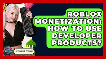 Roblox Monetization: How To Use Developer Products? - Open World Tycoons