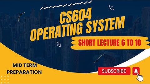 CS604 short Lecture 6- 10 | CS604 Short Lecture series | CS604 Mid-Term Preparation | cs604