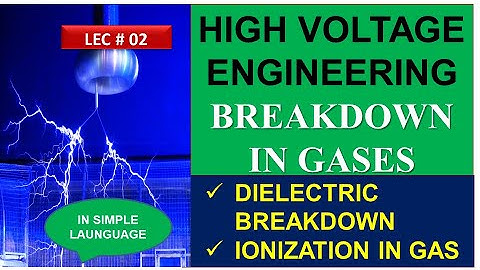 Breakdown of Gas | Dielectric Breakdown process| High Voltage Engineering #highvoltage #viral