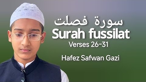 Surah fussilat / Ha Min As-Sajdah سورة فصلت সুরা ফুসসিলাত Verses 26-31 Hafez Safwan Gazi