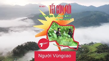 Tết cơm  của người Nùng Hà Giang phần 2 | NGƯỜI VÙNG CAO