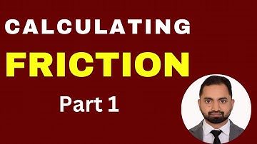 0020 - Friction- calculating friction- coefficient of friction- Solving numerical problems