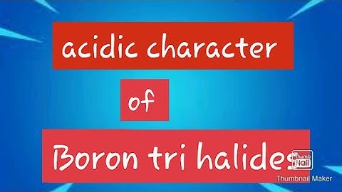 acidic character of boron trihalide