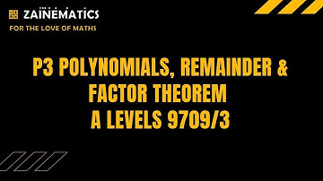 A LEVELS P3 POLYNOMIALS, REMAINDER AND FACTOR THEOREM