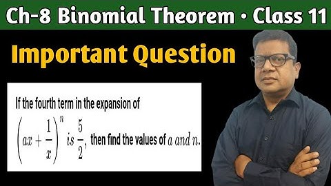 If the fourth term in the expansion of (ax+1/x)^n is 5/2 then find the values of a and n | Binomial