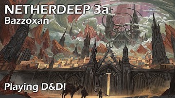 Netherdeep 3a | Bazzoxan | Call of the Netherdeep | DDHC-CoN-c3