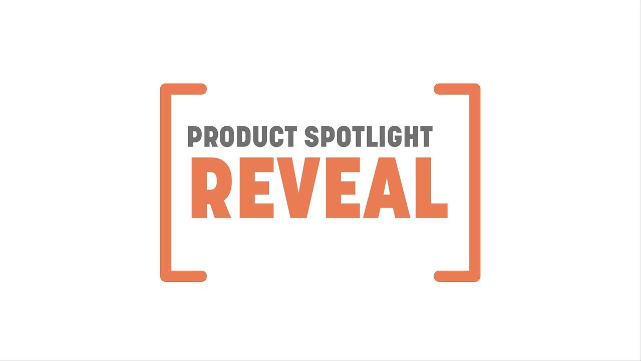 Reveal- Product Spotlight
