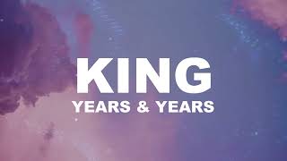 Years & Years - King (Lyrics)