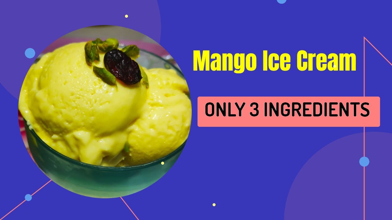 Mango Ice Cream | Only 3 ingredients | Cookinator