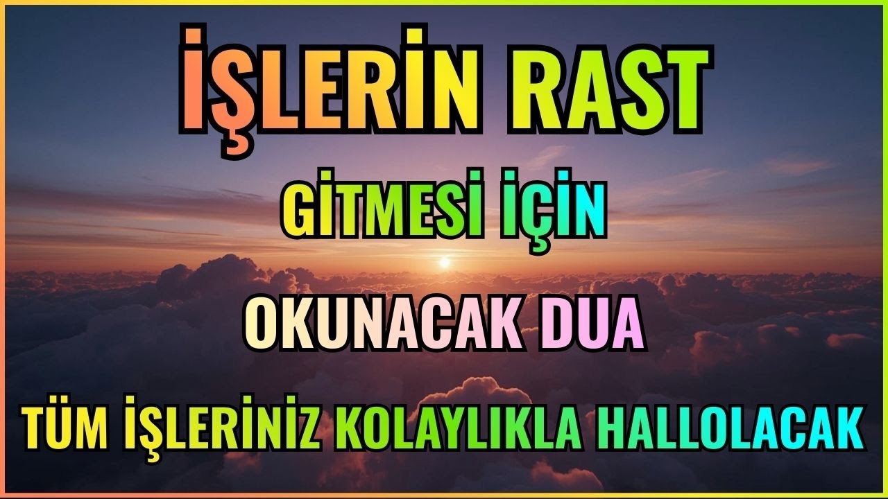 🟡İşlerin açılması için iş bulmak için İşlerin rast gitmesi için okunacak dua Herkes için