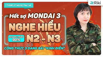 Công thức 3 dạng bài Mondai 3 NGHE HIỂU N2 - N3 chắc chắn phải học trước khi thi JLPT
