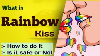 what is rainbow kiss in hindi | rainbow kiss kya hai | rainbow kiss meaning in hindi | explained