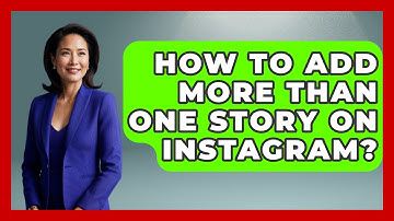 How To Add More Than One Story On Instagram? - Everyday-Networking