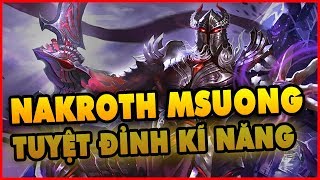Tuyệt Đỉnh Kĩ Năng Nakroth Msuong | Cân Nhắc Trước Khi Xem :)