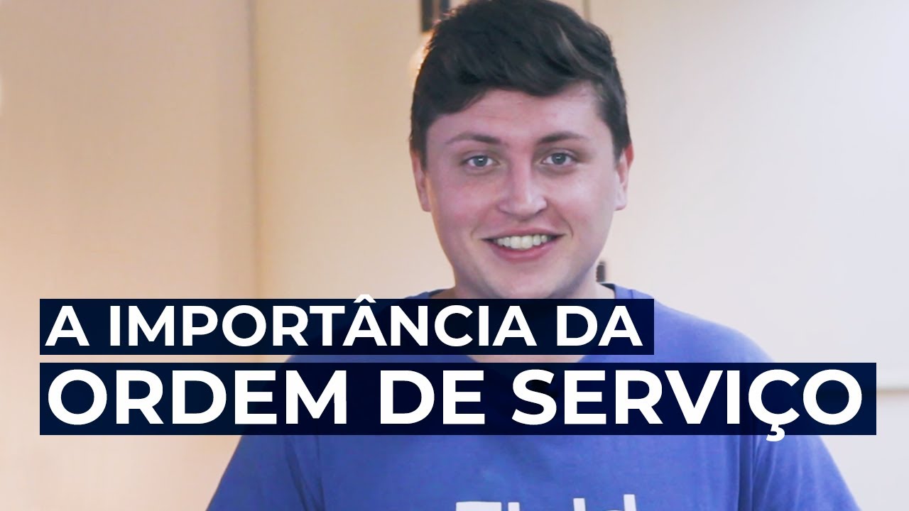 O que é e qual a importância da ordem de serviço - YouTube