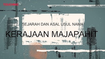 ASAL USUL NAMA KERAJAAN MAJAPAHIT