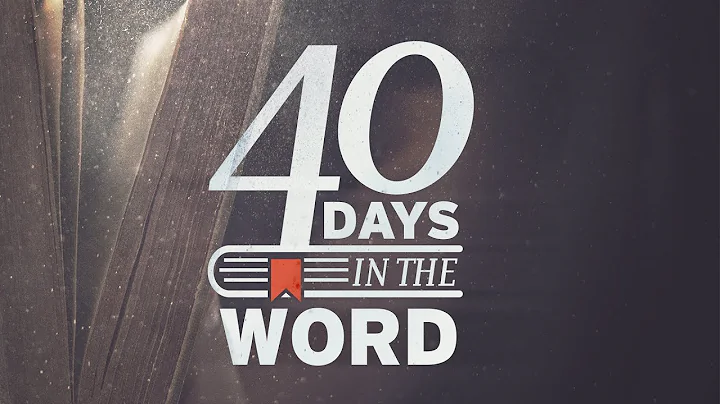 40 Days in the Word - Week 1 - Why Can I Trust the Bible?