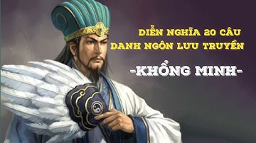 20 Câu danh ngôn có diễn nghĩa của Gia Cát Lượng - Khổng Minh