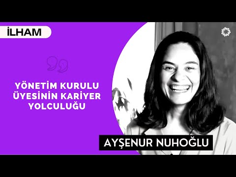 DENEYİM SAHİBİ OL - (Yönetim Kurulu Üyesi) - Ayşenur Nuhoğlu | BinYaprak