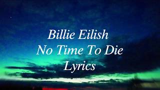 Billie Eilish - No Time To Die (Lyrics)