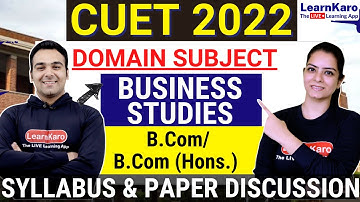CUET 2022🔥| Business Studies  - Domain Syllabus for DU B.Com/B.Com (Hons.)@CUETLearnKaroClasses​
