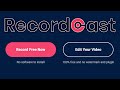 RecordCast grabador de pantalla en línea todo en uno