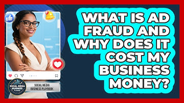 What Is Ad Fraud And Why Does It Cost My Business Money? - Social Media Business Playbook