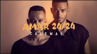 Calemas - Amar 24/24 (letra completa)
