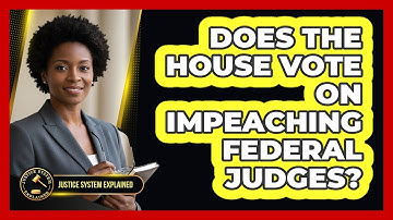 Does the House Vote on Impeaching Federal Judges?